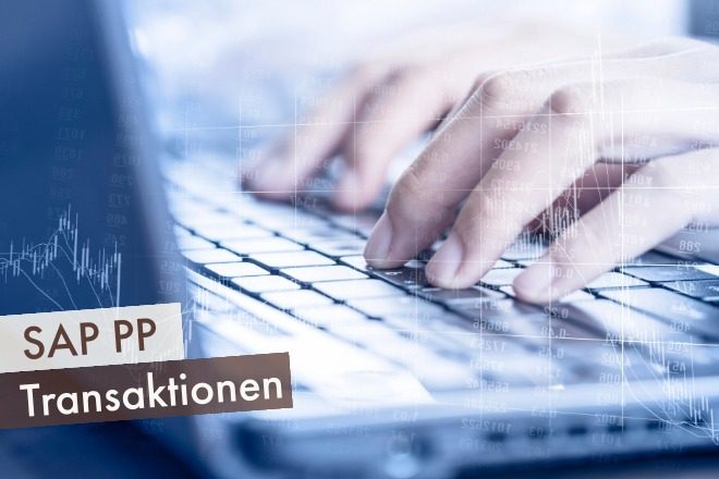 Mensch tippend am Laptop als Symbol für SAP PP Transaktionen