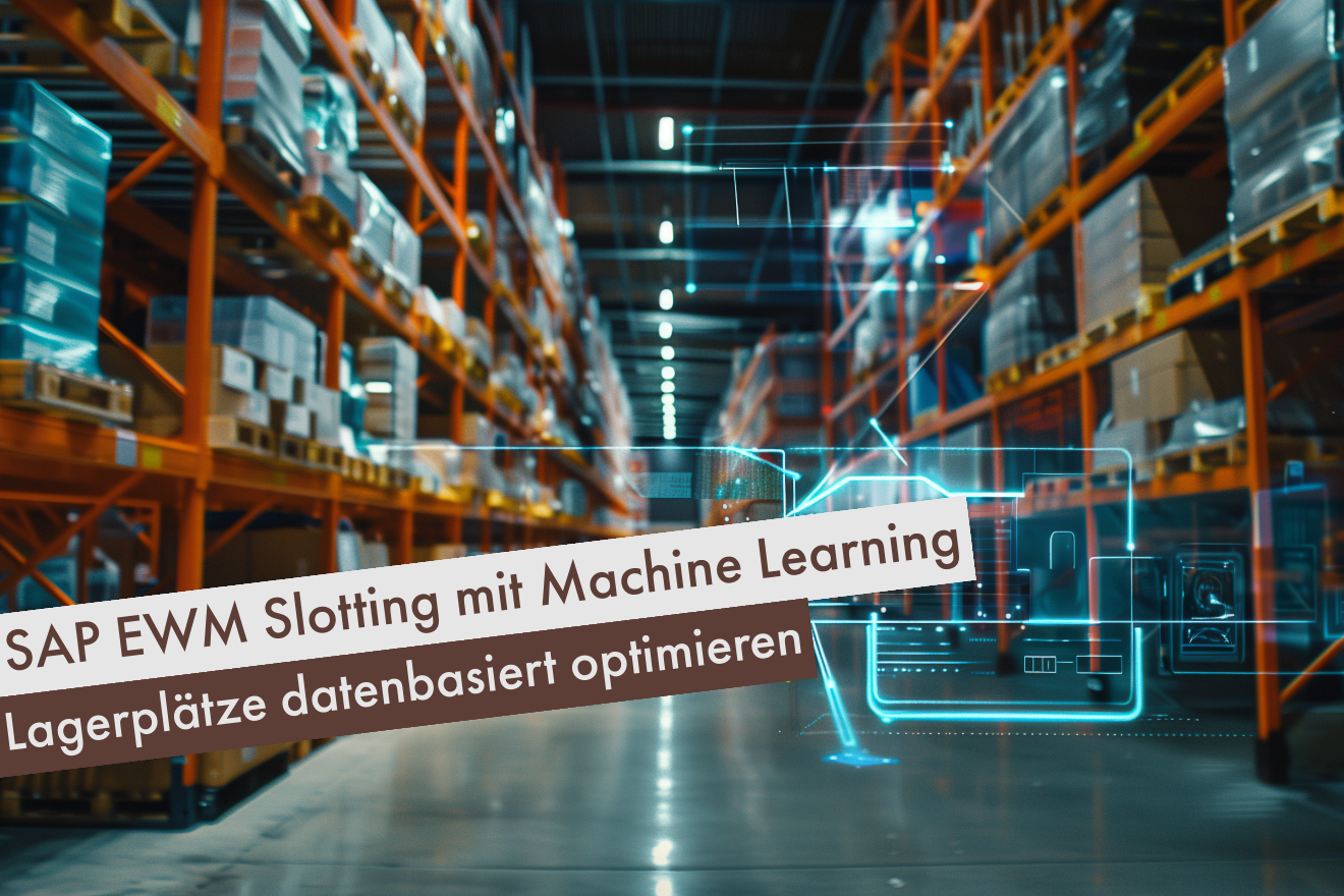 Modernes Lager mit optimierten Lagerplätzen durch SAP EWM Slotting und Machine Learning